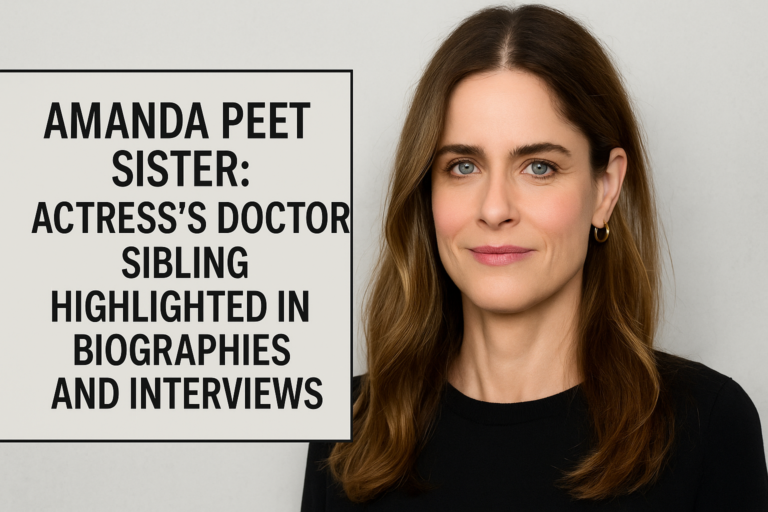 Amanda Peet Sister: Actress’s Doctor Sibling Highlighted in Biographies and Interviews