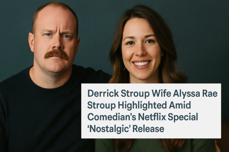 Derrick Stroup Wife Alyssa Rae Stroup Highlighted Amid Comedian’s Netflix Special ‘Nostalgic’ Release