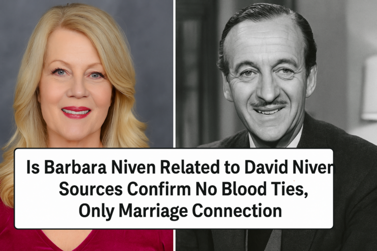 Is Barbara Niven Related to David Niven? Sources Confirm No Blood Ties, Only Marriage Connection