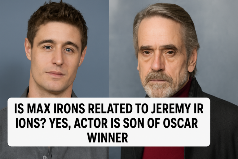 Is Max Irons Related to Jeremy Irons? Yes, Actor Is Son of Oscar Winner