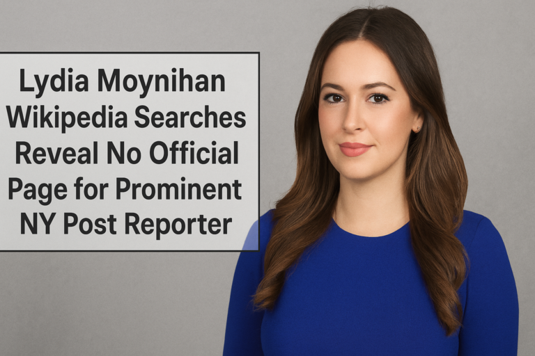Lydia Moynihan Wikipedia Searches Reveal No Official Page for Prominent NY Post Reporter