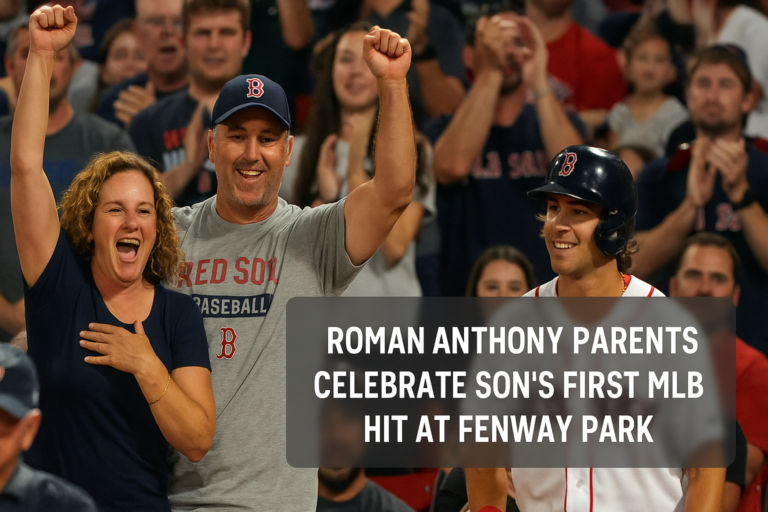 Roman Anthony Parents Celebrate Son’s First MLB Hit at Fenway Park